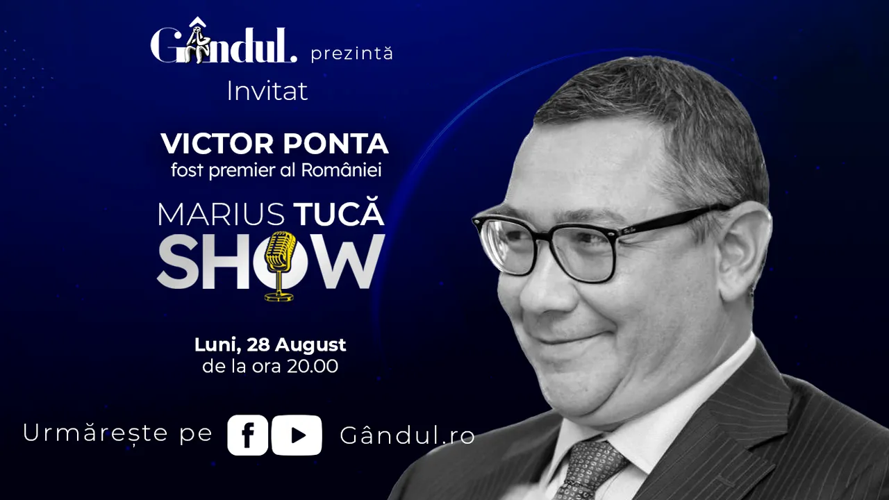 Marius Tucă Show începe luni, 28 august, de la ora 20.00, live pe gandul.ro. Invitat: Victor Ponta