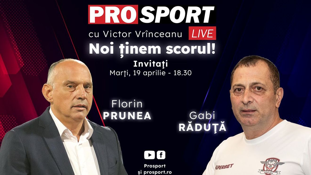 ProSport Live, o nouă ediție premium pe prosport.ro! Florin Prunea și Gabi Răduță vorbesc despre cele mai importante subiecte din fotbal!