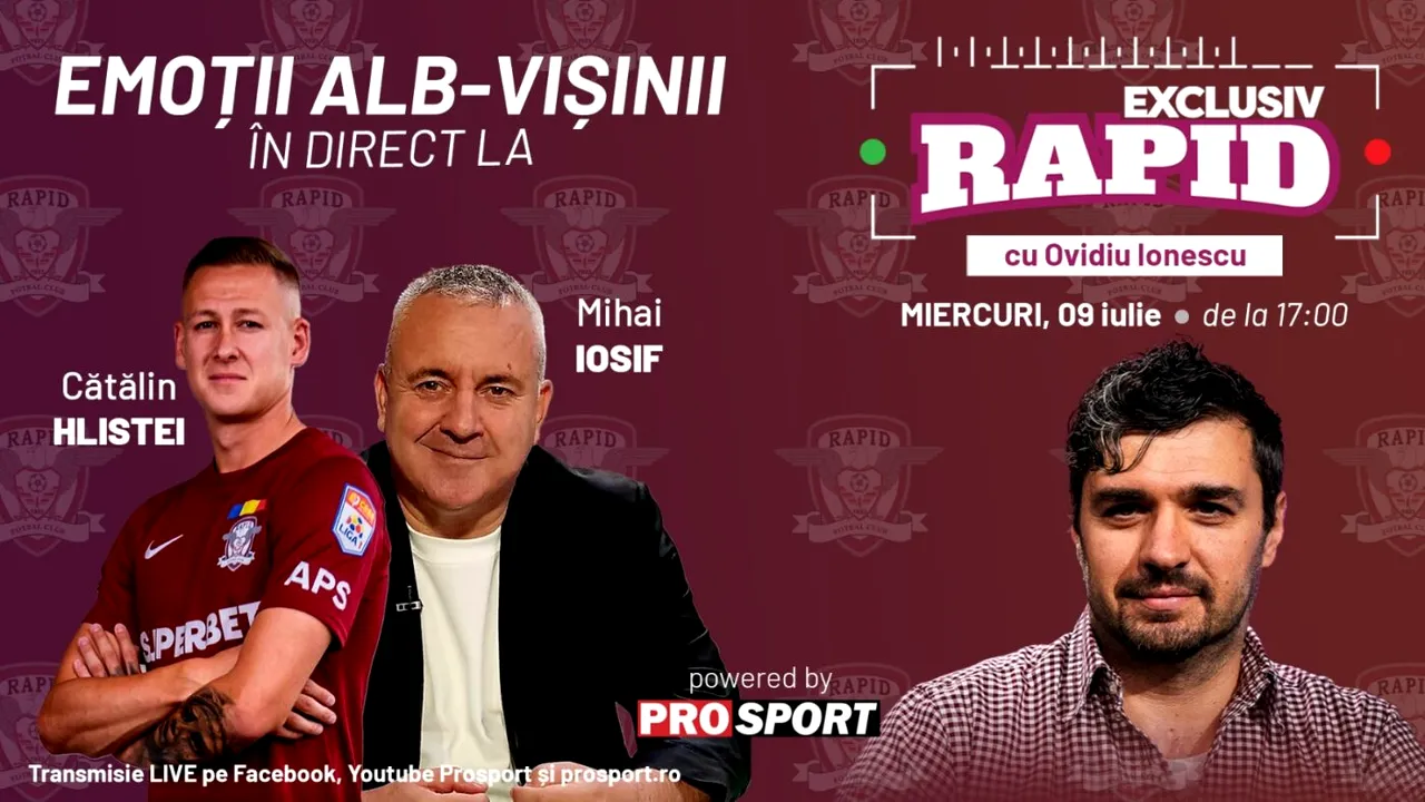 „EXCLUSIV RAPID” cu Miță Iosif, Cătălin Hlistei și Denis Ciobotariu e în direct pe YouTube – ProSport, astăzi, de la ora 17:00
