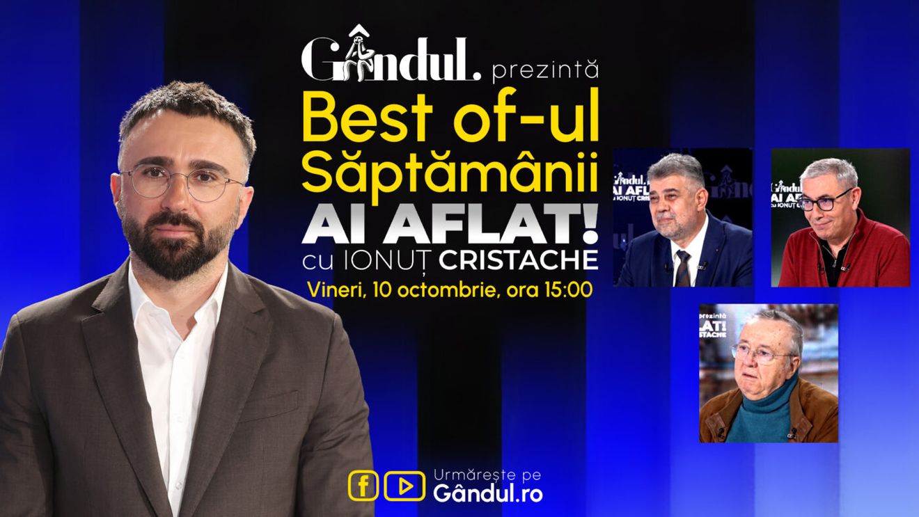 Gândul prezintă Best Of Ai aflat! Cu Ionuț Cristache - vineri, 10 octombrie, de la ora 15.00
