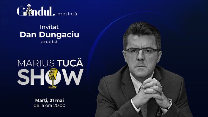 Marius Tucă Show începe marți, 21 mai, de la ora 20.00, live pe gândul.ro. Invitat: prof. univ dr. Dan Dungaciu