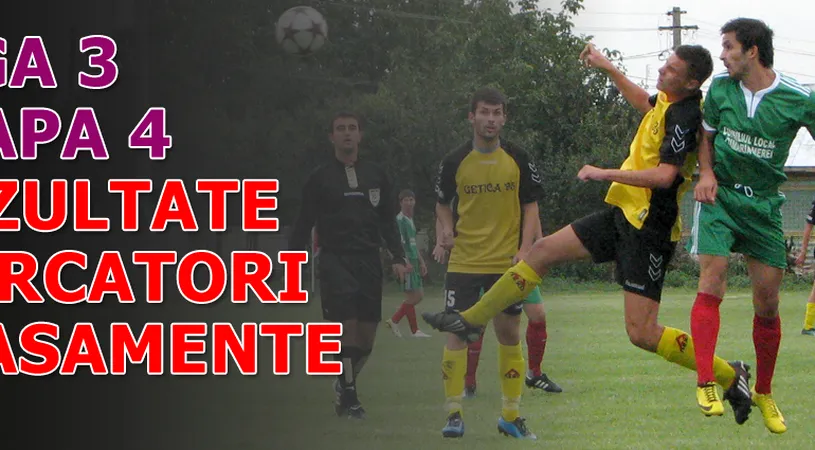 Rezultatele și marcatorii** etapei 4 - Liga 3
