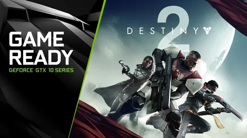 Destiny 2 pentru PC – NVIDIA lansează bundle-ul cu plăcile GeForce GTX