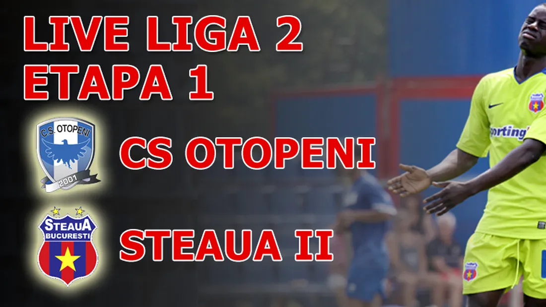 COMENTARIUL LIVE** CS Otopeni - Steaua II 1-0