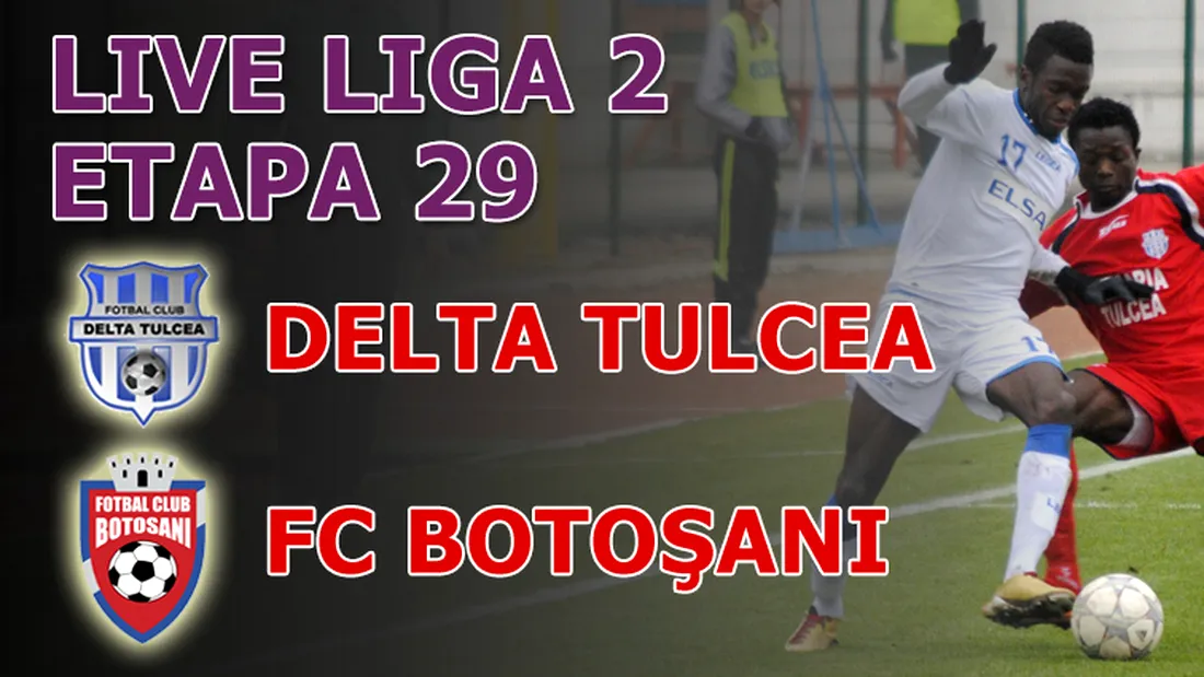 Delta - FC Botoșani 3-0** Liderul, umilit la Tulcea