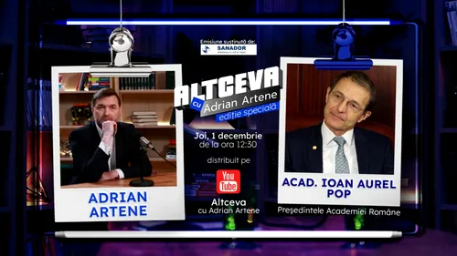 Președintele Academiei Române, Ioan Aurel Pop, este invitat la podcastul ALTCEVA cu Adrian Artene (ediție specială de 1 decembrie)