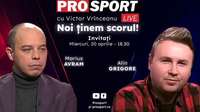 ProSport Live, o nouă ediție pe prosport.ro! Marius Avram și Alin Grigore vorbesc despre cele mai importante subiecte din fotbal!