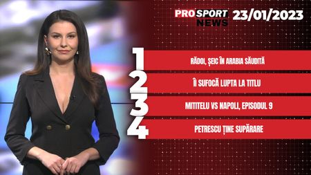 ProSport News | Mirel Rădoi, șeic în Arabia Saudită. Mititelu vs. Napoli, episodul 9. Cele mai importante știri ale zilei | VIDEO