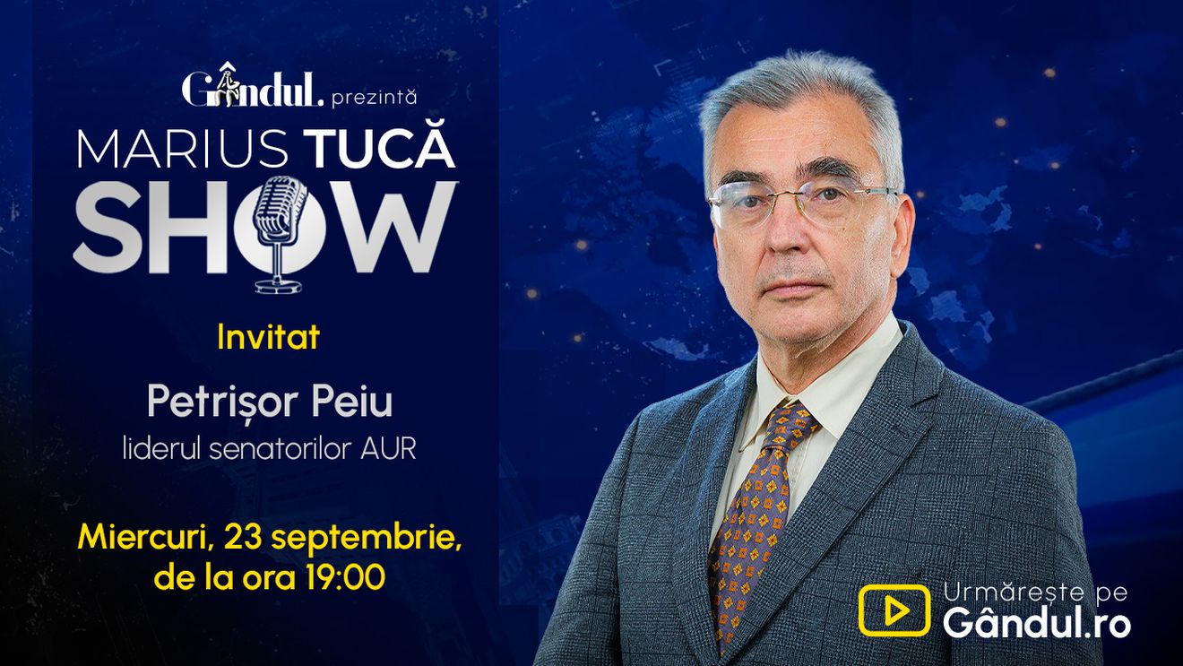 Marius Tucă Show începe miercuri, 23 septembrie, de la ora 19.00, live pe Gândul. Invitat: Petrișor Peiu