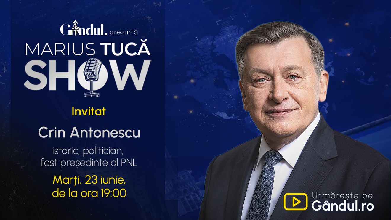 Marius Tucă Show începe marți, 23 iunie, de la ora 19.00, live pe Gândul. Invitat: Crin Antonescu