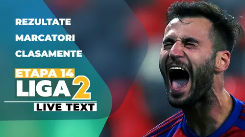 Liga 2, etapa 14 | Steaua obține scorul rundei, Chindia debutează cu victorie cu noul ei antrenor. Au fost două autogoluri și două eliminări în jocurile de sâmbătă