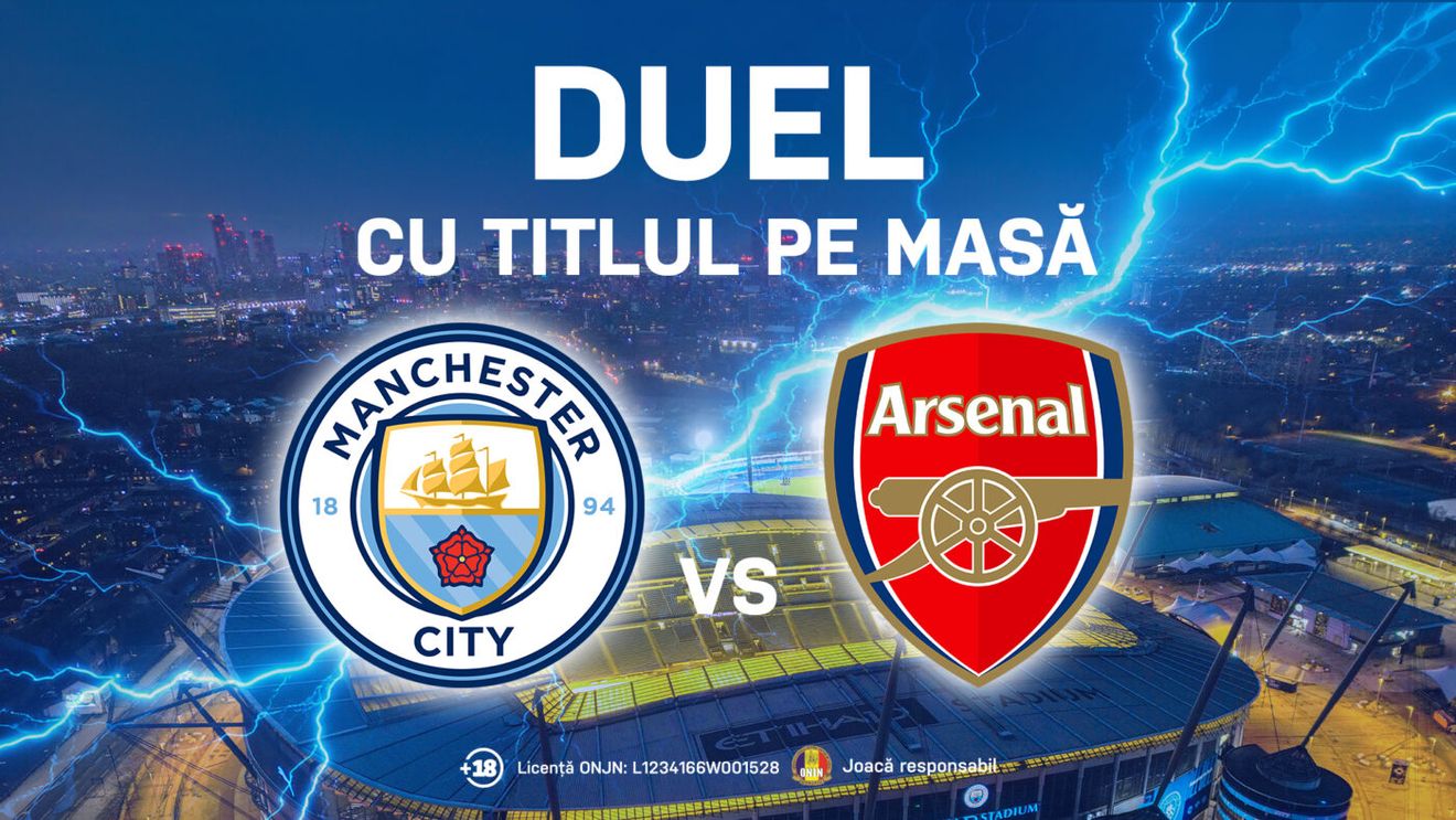 Advertorial. Manchester City - Arsenal, confruntarea finală pentru titlu în Premier League