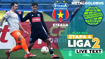 Steaua câștigă fără emoții cu Metaloglobus și se apropie la trei puncte de locul 1! Echipa lui Ianis Zicu ”se mulțumește” doar cu primul gol marcat în play-off