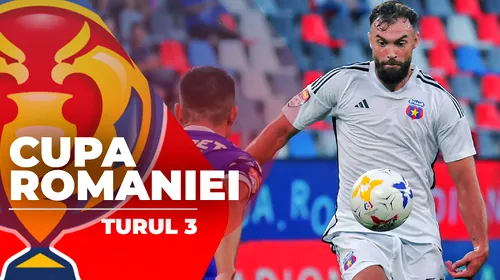 Cupa României, Turul 3 | CFC Argeș și CSM Focșani trec și ele în play-off. Steaua și alte patru echipe din Liga 2 au ieșit din competiție