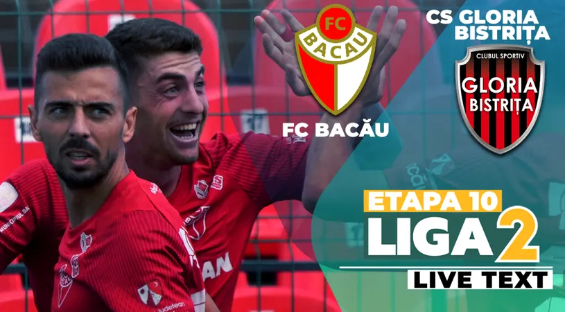 FC Bacău – CS Gloria Bistrița se joacă ACUM. Jucătorii lui Costel Enache au un start spectaculos și își umilesc adversarii încă din primele minute