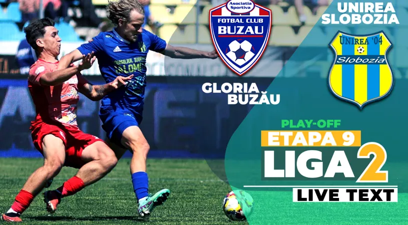 Gloria Buzău - Unirea Slobozia se joacă ACUM, în penultima etapă a play-off-ului Ligii 2. Două goluri marcate în patru minute