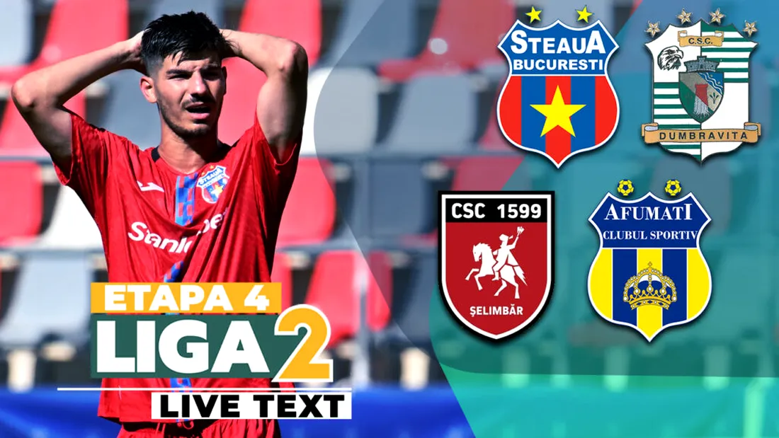 Etapa 4 Liga 2 | Steaua - CSC Dumbrăvița și CSC Șelimbăr - CS Afumați se dispută de la ora 11:00