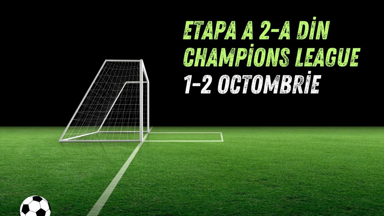 Etapa a 2-a din Champions League este programată pe 1-2 octombrie (P)