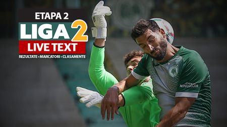 Liga 2, etapa 2, rezultatele | Poli Iași pierde și cu Concordia Chiajna, Unirea Slobozia are un start de sezon perfect. Unirea Dej și Brăila obțin primele lor puncte