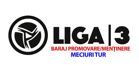 Rezultatele meciurilor tur ale barajului de promovare/menţinere în Liga 3. Știm deja primele două echipe câștigătoare, la ”masa verde”
