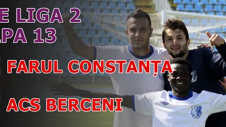 Farul - ACS Berceni 0-0!** Ilfovenii au terminat turul în genunchi, dar pe locul 3