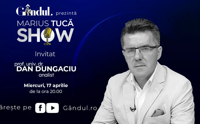 Marius Tucă Show începe miercuri, 17 aprilie, de la ora 20.00, live pe gândul.ro. Invitat: prof. univ. dr. Dan Dungaciu