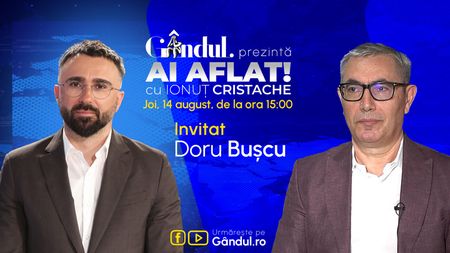„Ai Aflat! cu Ionuț Cristache” începe joi, 14 august, de la ora 15.00, live pe Gândul. Invitat: Doru Bușcu