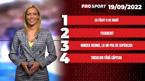 ProSport News | FCSBREXIT! Mircea Rednic, la un pas de Superliga! Cele mai importante știri ale zilei | VIDEO