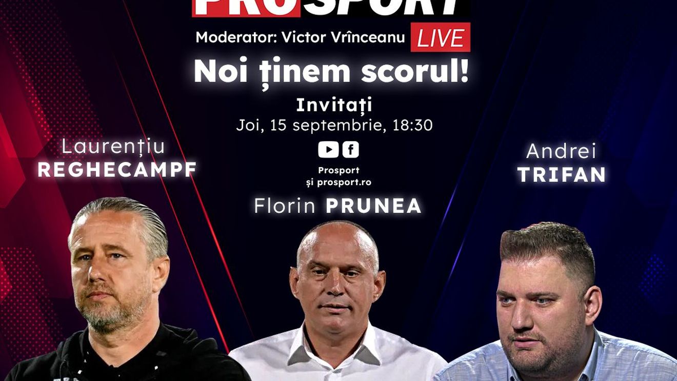 ProSport Live, o nouă ediție premium pe prosport.ro! Laurențiu Reghecampf, Florin Prunea și Andrei Trifan vor dezbate cele mai importante subiecte din sport împreună cu Victor Vrînceanu