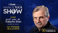 Marius Tucă Show începe luni, 19 ianuarie, de la ora 20.00, pe Gândul. Invitat: prof. univ. dr. Valentin Stan