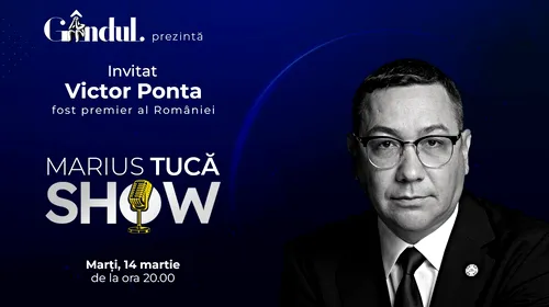 Marius Tucă Show începe marți, 14 martie, de la ora 20.00, live pe gândul.ro