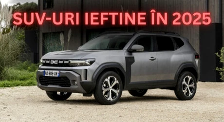 Cele mai IEFTINE SUV-uri ale anului! Supriza din 2025 NU este Dacia Duster