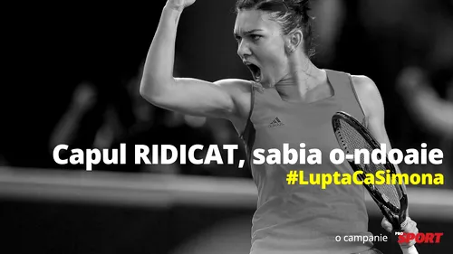 'Capul RIDICAT, sabia o-ndoaie'' #LuptăcaSimona 