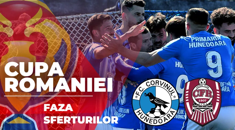 Corvinul scrie istorie! A U-MI-LIT CFR Cluj pe un stadion ”Michael Klein” arhiplin și merge în semifinala Cupei României