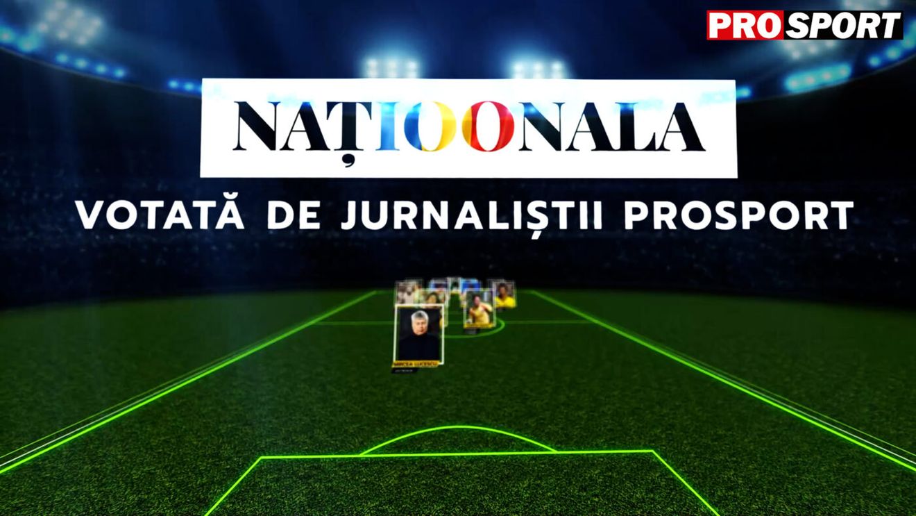 „Naționala 100”. Echipa secolului, votată de „Juriul ProSport”, juriul care a văzut ideea! Cine sunt fotbaliștii votați