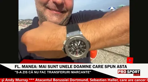 Florin Manea și-a etalat ceasul de lux pe o plajă din Italia: „Din bazar l-am luat” | VIDEO EXCLUSIV ProSport Live