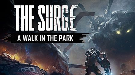 The Surge va primi expansion-ul A Walk In The Park