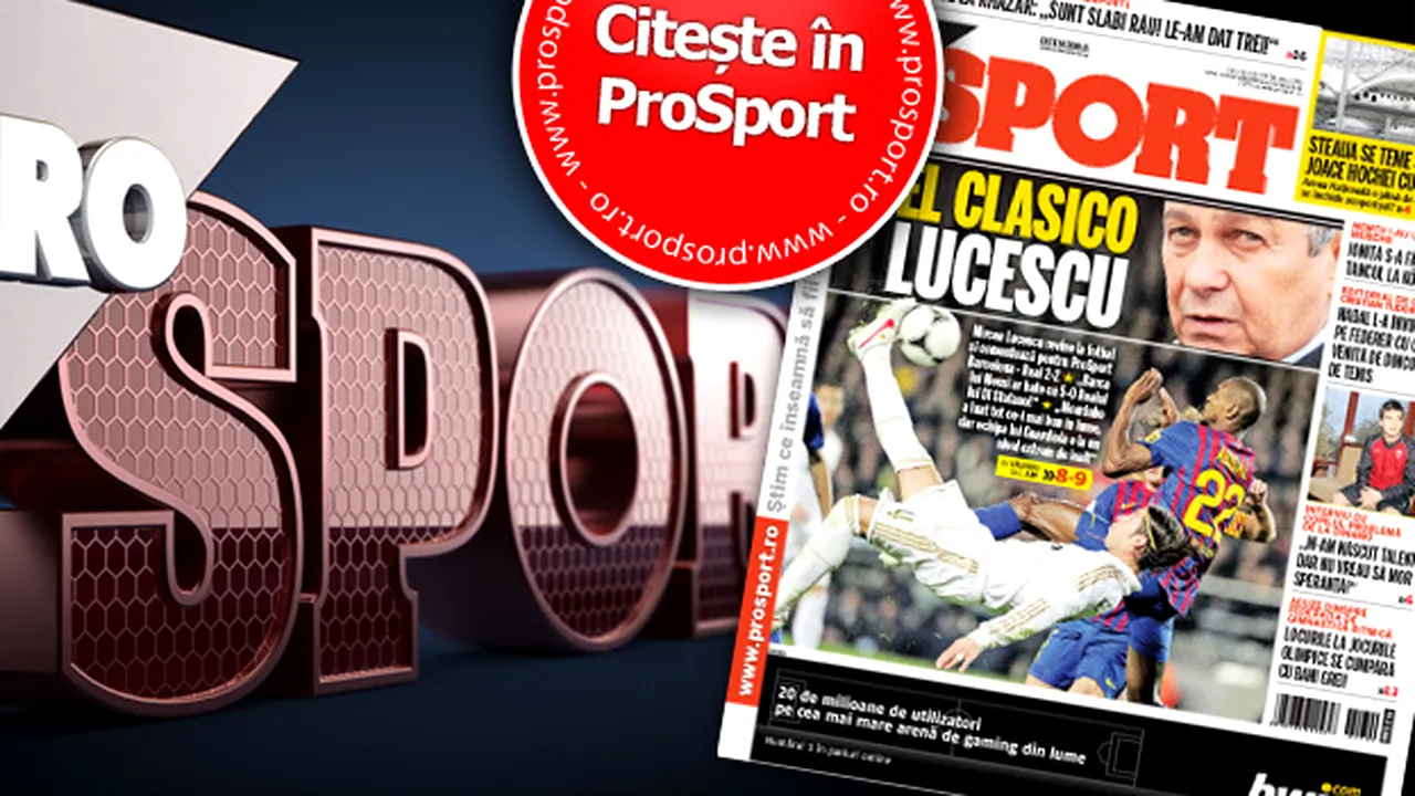 Il Luce revine în forță în fotbal:** a studiat El Clasico pentru ProSport