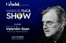 Marius Tucă Show începe luni, 15 aprilie, de la ora 20.00, live pe gândul.ro. Invitat: prof. univ. dr. Valentin Stan