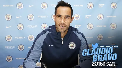 OFICIAL | Claudio Bravo a semnat pe patru ani cu Manchester City: 