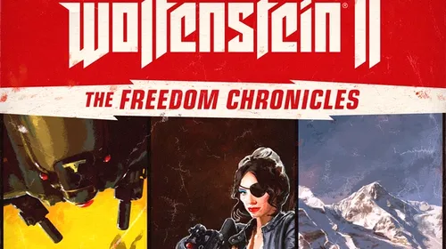 Wolfenstein II: The Freedom Chronicles – al treilea episod, disponibil acum