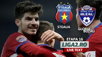 Steaua – Gloria Buzău se joacă ACUM, în Ghencea. S-a înscris din minutul 2. ”Militarii” au nevoie de cel puțin un punct pentru a fi campioni de iarnă în Liga 2