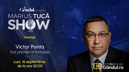 Marius Tucă Show începe luni, 16 septembrie, de la ora 20.00, live pe Gândul. Invitat: Victor Ponta
