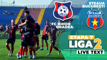 FC Bihor – Steaua se joacă ACUM, în debutul etapei a 7-a a Ligii 2. Matei înscrie după ce defensiva gazdelor e făcută șah-mat