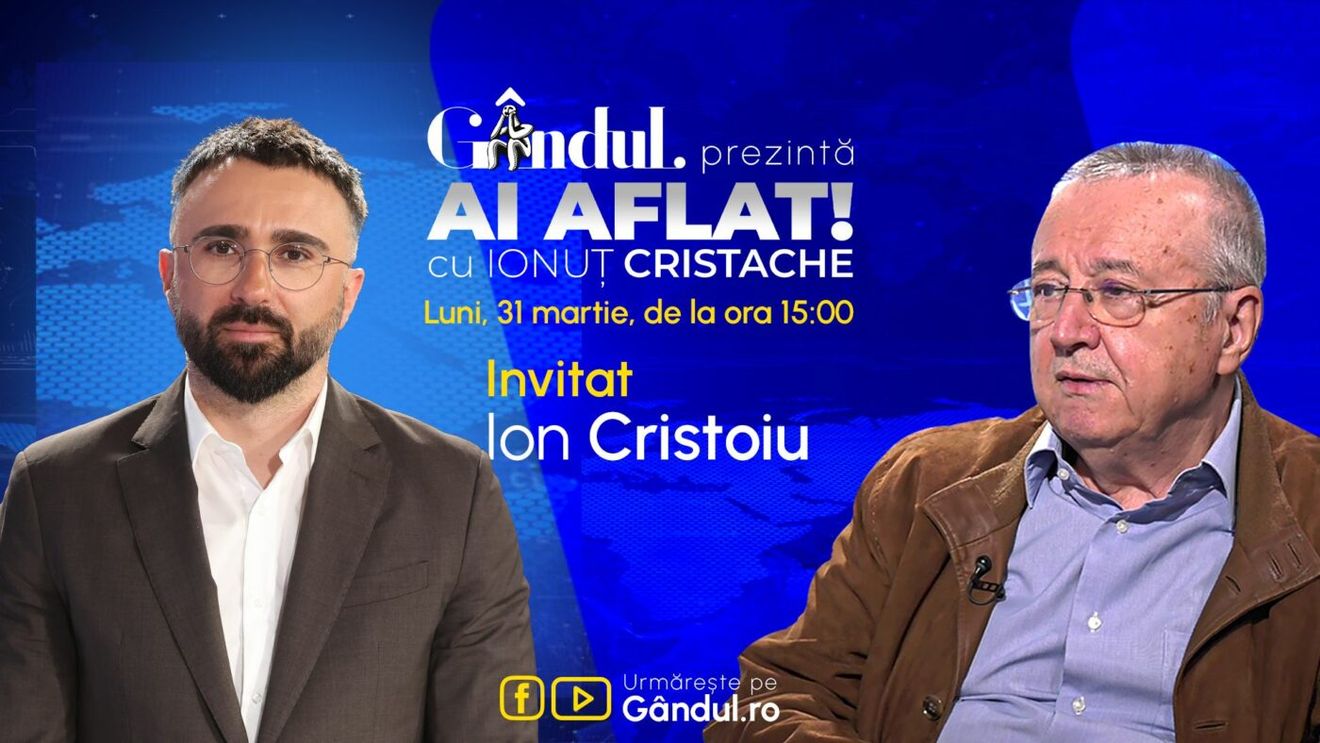 „Ai Aflat! cu Ionuț Cristache” începe luni, 31 martie, de la ora 15.00, live pe Gândul. Invitat: Ion Cristoiu