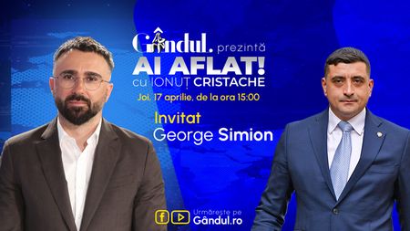 „Ai Aflat! cu Ionuț Cristache” începe joi, 17 aprilie, de la ora 15.00, live pe Gândul. Invitat: George Simion