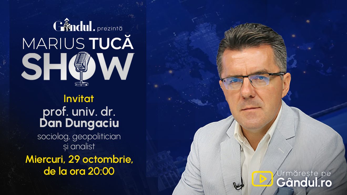 Marius Tucă Show începe miercuri, 29 octombrie, de la ora 20.00, live pe Gândul. Invitat: prof. univ. dr. Dan Dungaciu