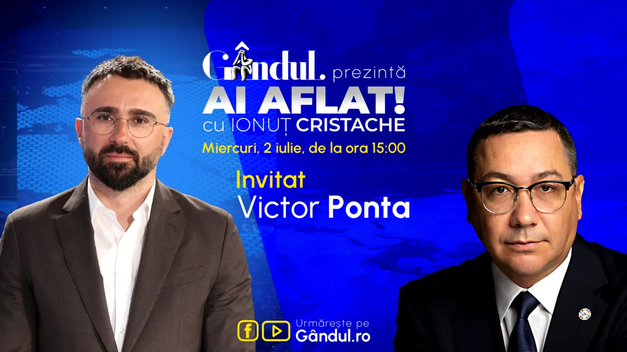 „Ai Aflat! cu Ionuț Cristache” începe miercuri, 2 iulie, de la ora 15.00, live pe Gândul. Invitat: Victor Ponta