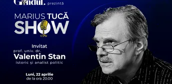 Marius Tucă Show începe luni, 22 aprilie, de la ora 20.00, live pe gandul.ro. Invitat: prof. univ. dr. Valentin Stan