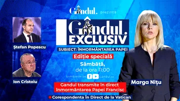 Gândul Exclusiv – Ediție Specială „Înmormântarea Papei”. Cu Marga Nițu, Ion Cristoiu și Ștefan Popescu, sâmbătă, 26 aprilie, de la ora 11.00